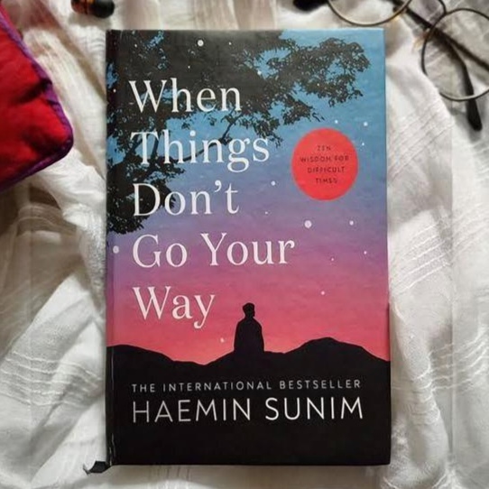 When Things Don't Go Your Way by Haemin Sunim
